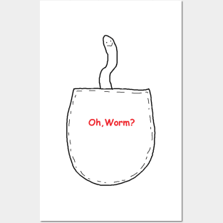 Oh, Worm? Posters and Art